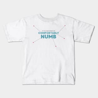 Comfortably Numb Kids T-Shirt